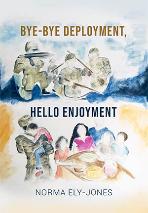 BYE-BYE Deployment, HELLO Enjoyment book cover
